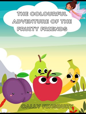 cover image of The Colourful Adventure of the Fruity Friends